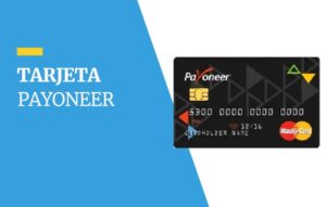 ️ Tarjeta Payoneer: Requisitos, Cómo solicitarla?, Beneficios